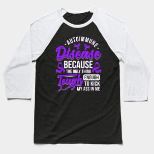 Autoimmune Disease Awareness Graphic Illness Statement Print Baseball T-Shirt